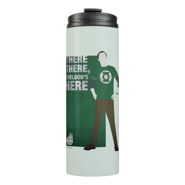 There There, Sheldon's Here Thermal Tumbler (Front)