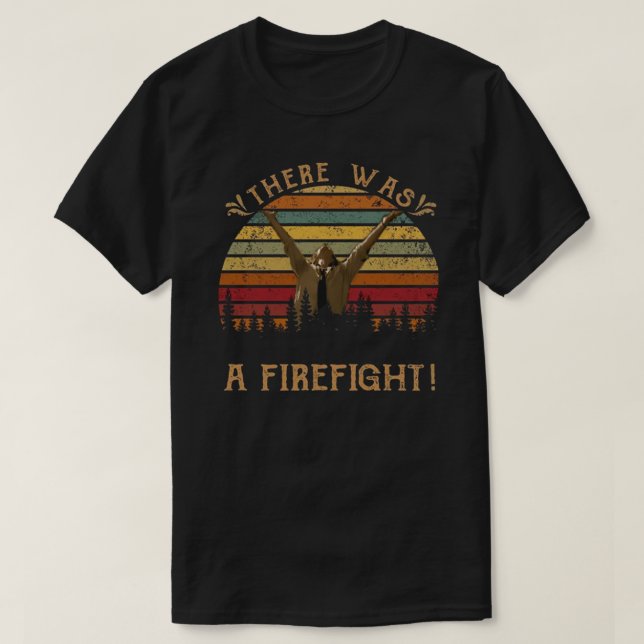 There Was A Firefight Classic T-Shirt.png T-Shirt (Design Front)