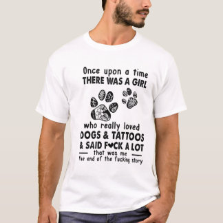 There was a girl who loved Dogs and Tattoos T-Shirt