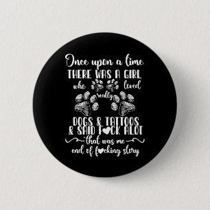 There Was A Girl Who Really Loved Dog &amp; Tattoo 6 Cm Round Badge