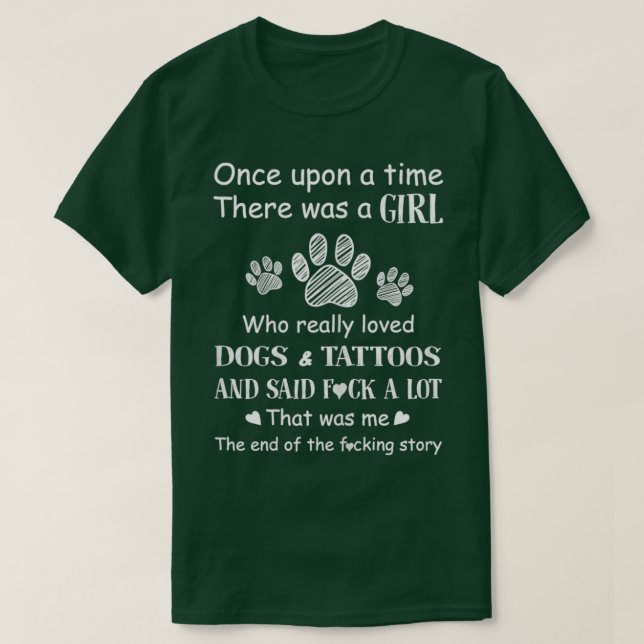 There Was A Girl Who Really Loved Dogs Tattoos Tha T-Shirt (Design Front)
