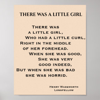 THERE WAS A LITTLE GIRL poem Poster
