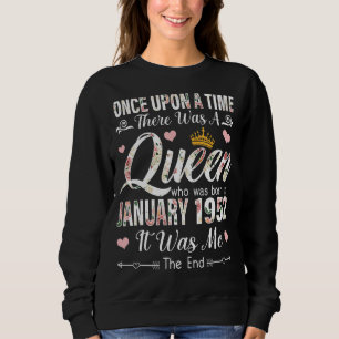There Was A Queen Who Was Born In January 1952 It  Sweatshirt