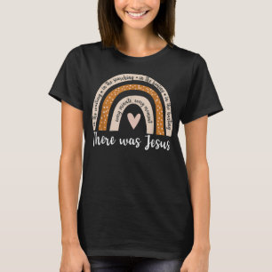 There was Jesus Lover Christian Religious rainbow  T-Shirt