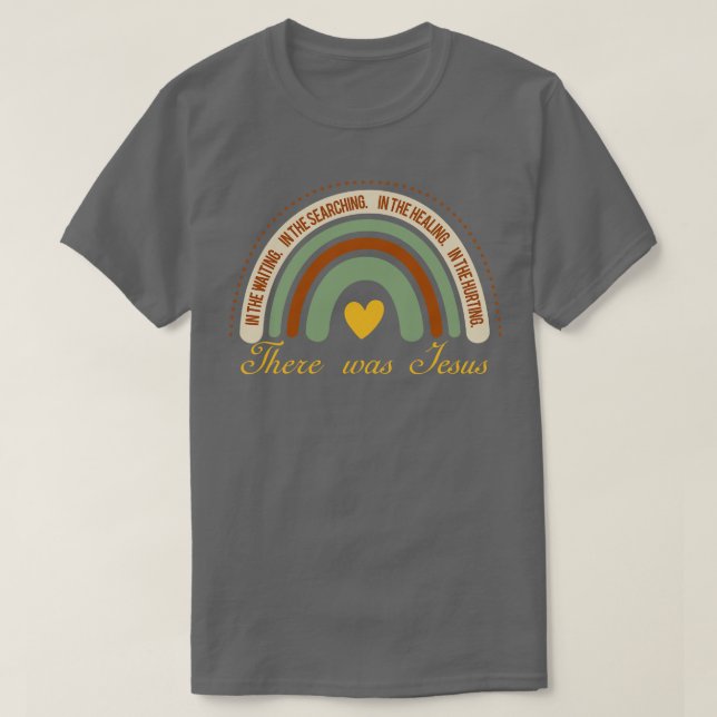 There Was Jesus Rainbow Christian Rainbow Love Jes T-Shirt (Design Front)