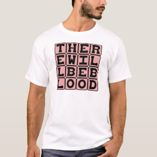 There Will Be Blood, Ominous Threat T-Shirt