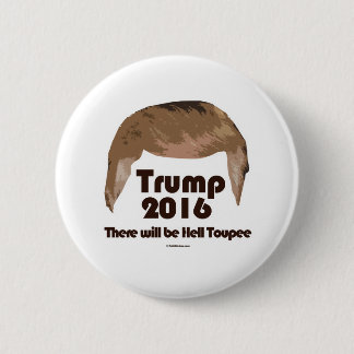 There Will Be Hell Toupee 6 Cm Round Badge
