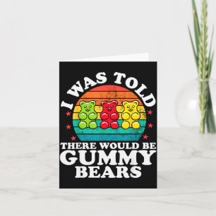 There Would Be Gummy Bear Funny Candy Lovers Girls Card