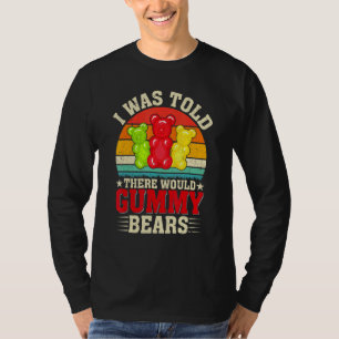 There Would Be Gummy Bear Funny Candy Lovers Girls T-Shirt