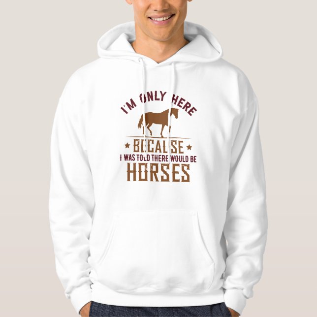 There Would Be Horses Hoodie (Front)