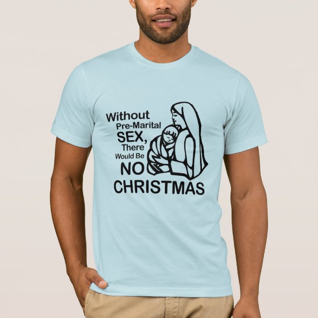 There would be no Christmas T-Shirt (Front)