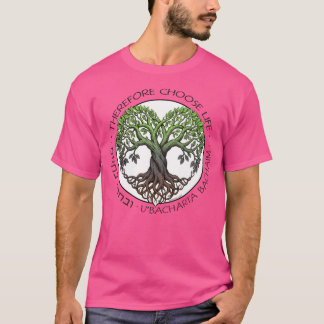 THEREFORE CHOOSE LIFE T-Shirt