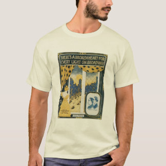 There's A Broken Heart For Every Light On Broadway T-Shirt