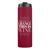 There's a Chance This Is Wine