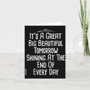 Theres A Great Big Beautiful Tomorrow Card