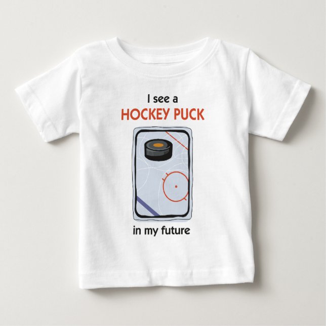 There's a Hockey Puck in My Future Baby T-Shirt (Front)
