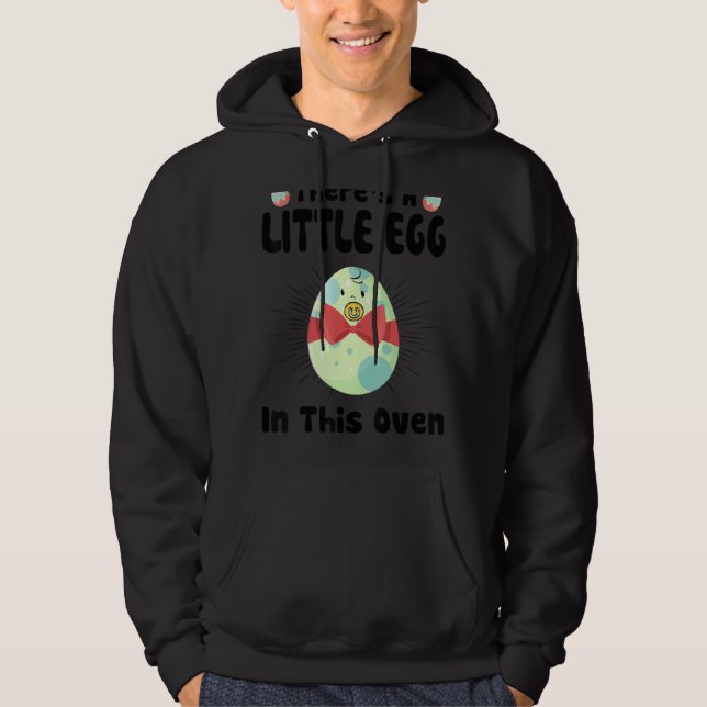 There's A Little Egg In This Oven Easter Day Pregn Hoodie (Front)