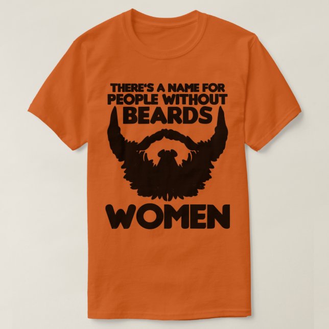 Theres A Name For People Without Beards Women 3 T-Shirt (Design Front)