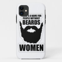 There's a name for people without beards- women!