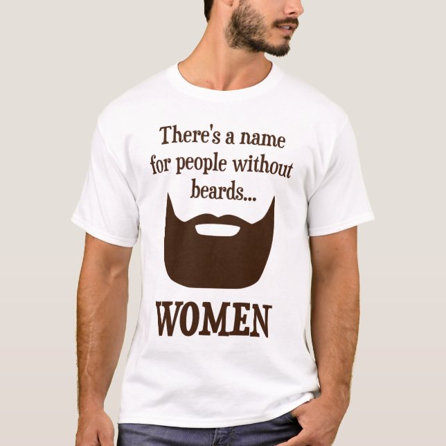 There's a Name For People Without Beards... WOMEN T-Shirt (Front)
