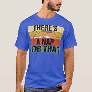Theres A Nap For That Funny Retro Corgi Lazy T-Shirt