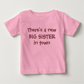 There's a new BIG SISTER in town Baby T-Shirt