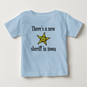 There's a New Sheriff in Town Baby T-Shirt