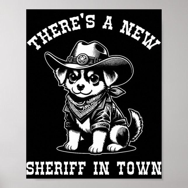 There's A New Sheriff In Town Cowboy Dog Western F Poster (Front)