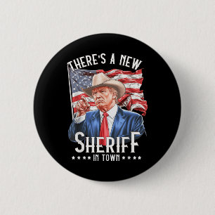 Theres A New Sheriff In Town, Cowboy Trump 2024  6 Cm Round Badge