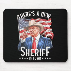 Theres A New Sheriff In Town, Cowboy Trump 2024 Mouse Pad