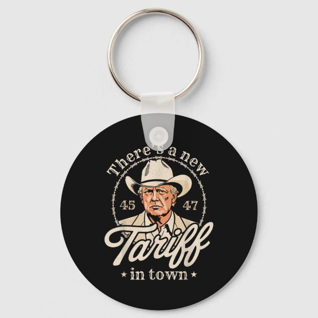 Theres A New Tariff In Town  Key Ring (Front)