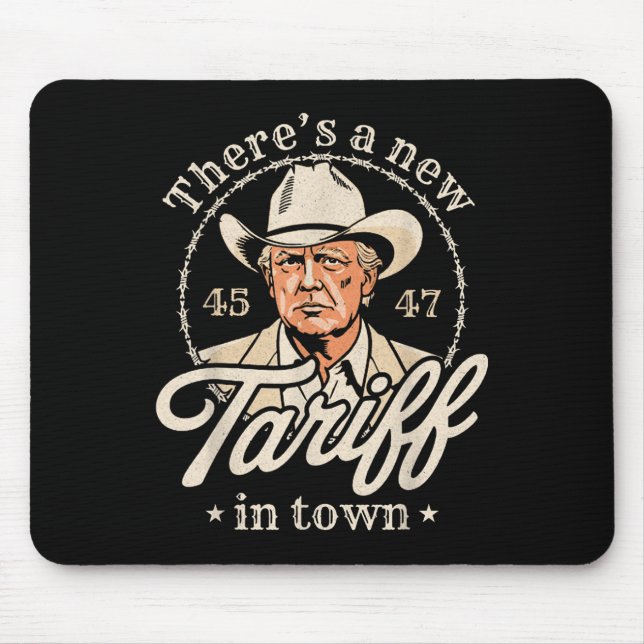 Theres A New Tariff In Town  Mouse Pad (Front)