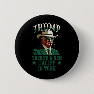 There's A New Tariff In Town Trump Cowboy Sheriff 6 Cm Round Badge