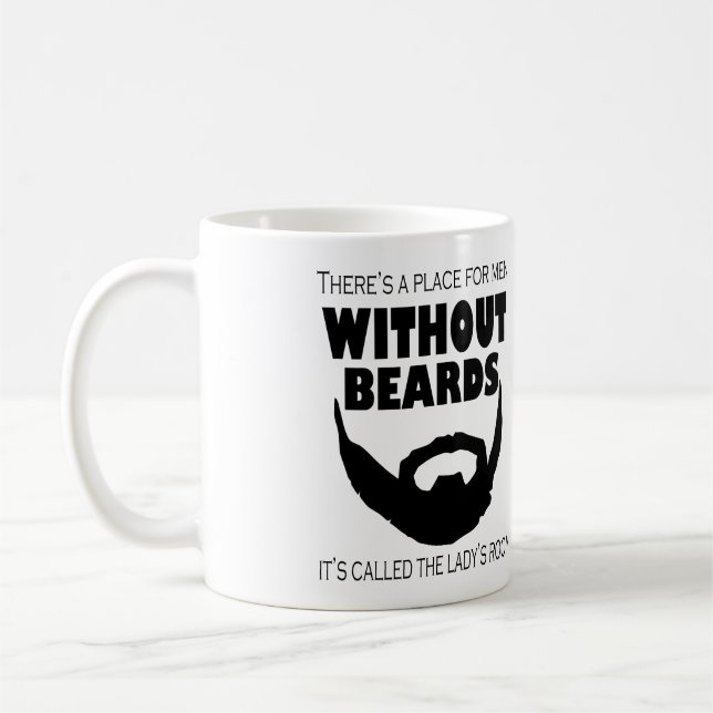 THERE'S A PLACE FOR MEN WITHOUT BEARDS THE LADY'S COFFEE MUG (Left)