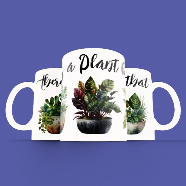 There's a Plant for That Mug (Creator Uploaded)