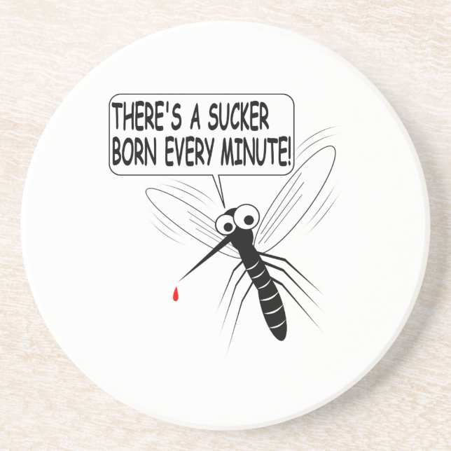 There's A Sucker Born Every Minute Coaster (Front)