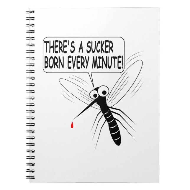 There's A Sucker Born Every Minute Spiral Notebook (Front)