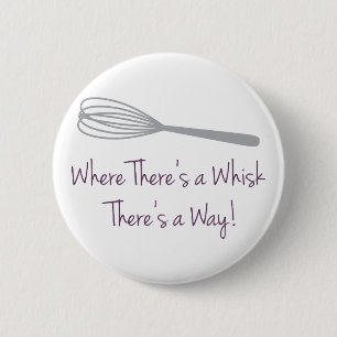 Theres A Whisk 6 Cm Round Badge