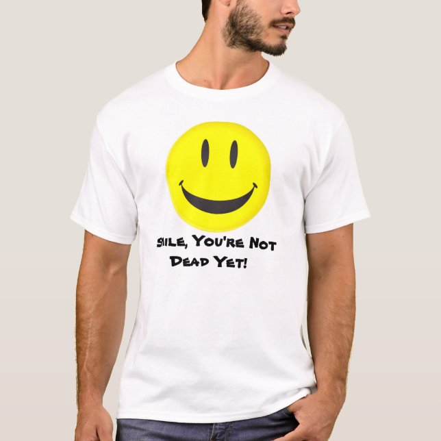 There's always a reason to smile! T-Shirt (Front)
