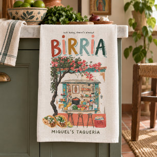 There's Always Birria Family Taqueria Tea Towel