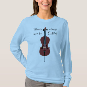 There's always room for Cello! T-Shirt