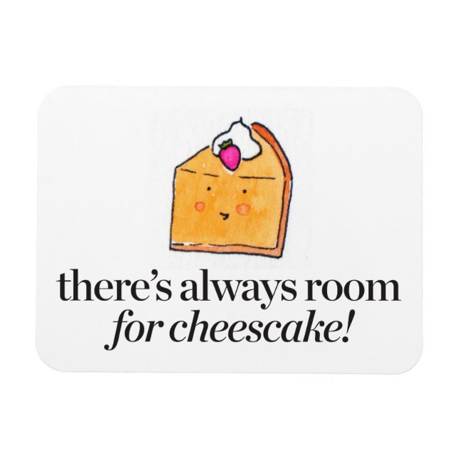 There's Always Room for Cheesecake Magnet (Horizontal)