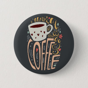 Theres always room for coffee 6 cm round badge