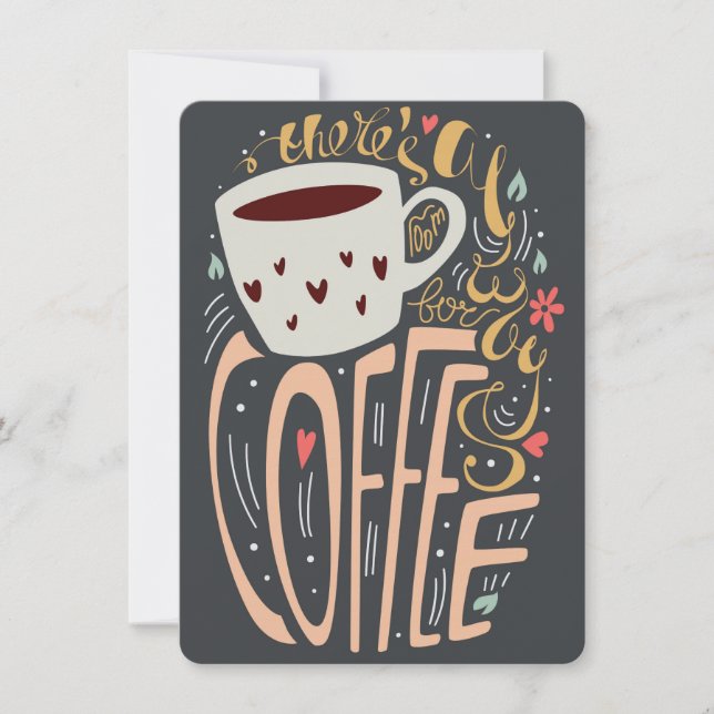 There's Always Room for Coffee Typography (Front)