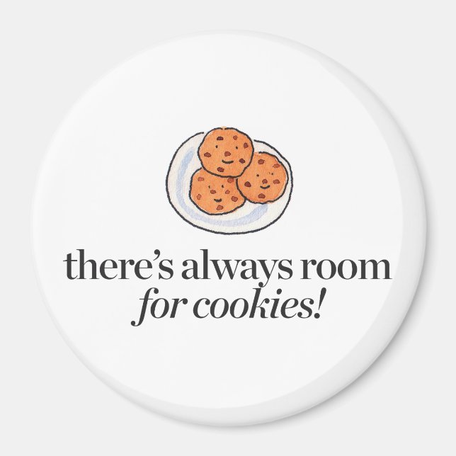 There's Always Room for Cookies Magnet (Front)