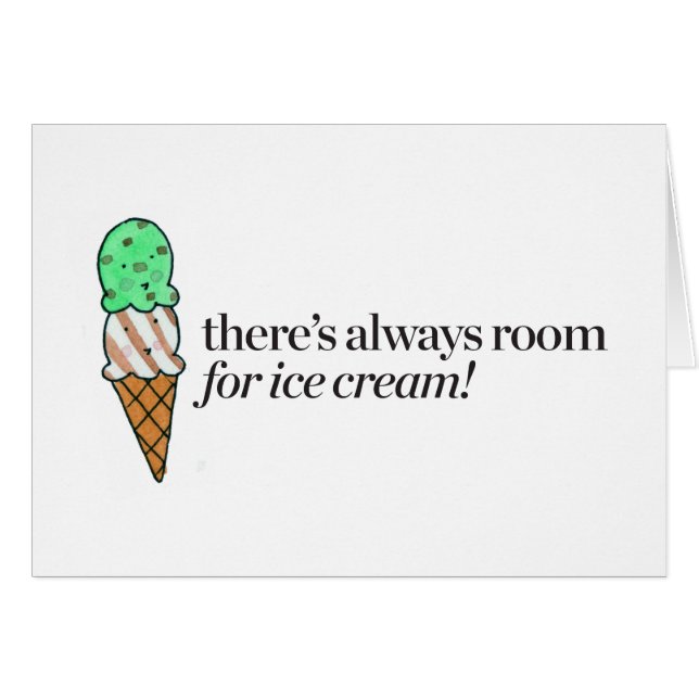 There's Always Room for Ice Cream (Front Horizontal)