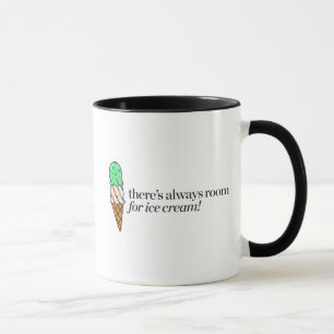 There's Always Room for Ice Cream Mug