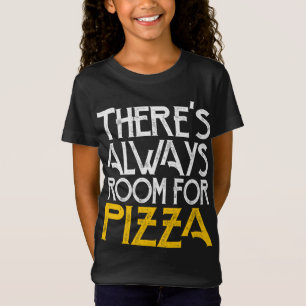 There's always room for pizza T-Shirt