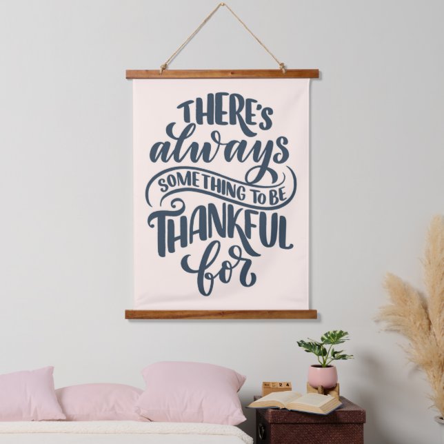 There's Always Something To Be Thankful For Hanging Tapestry (Bedroom)