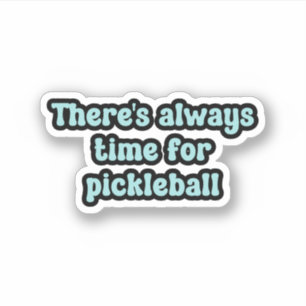 There's always time for pickleball Blue Retro Text